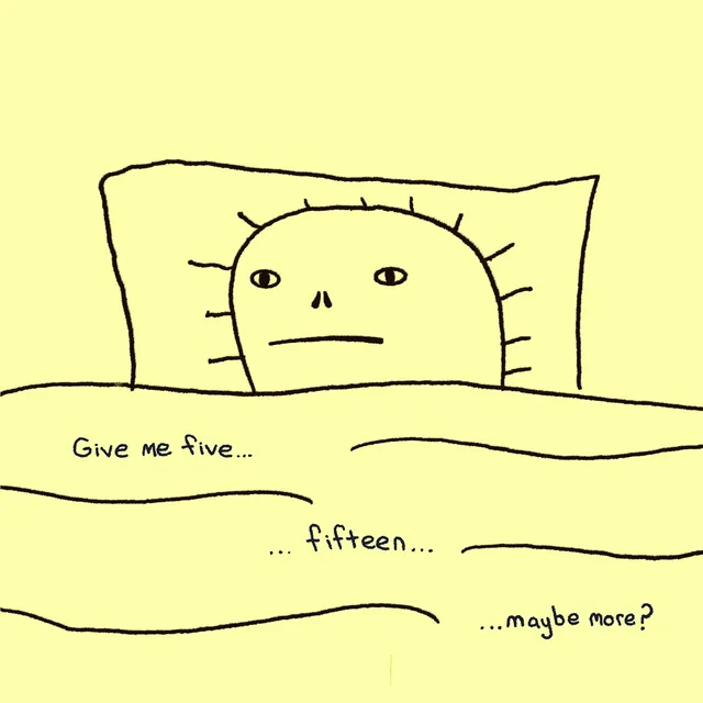 A pale yellow scene: a round face fringed with short spikes lies in bed, blank-faced, head on a pillow with the covers pulled to the chin. Three lines of handwriting run across the blanket's folds: "Give me five...", "...fifteen...", "...maybe more?"
