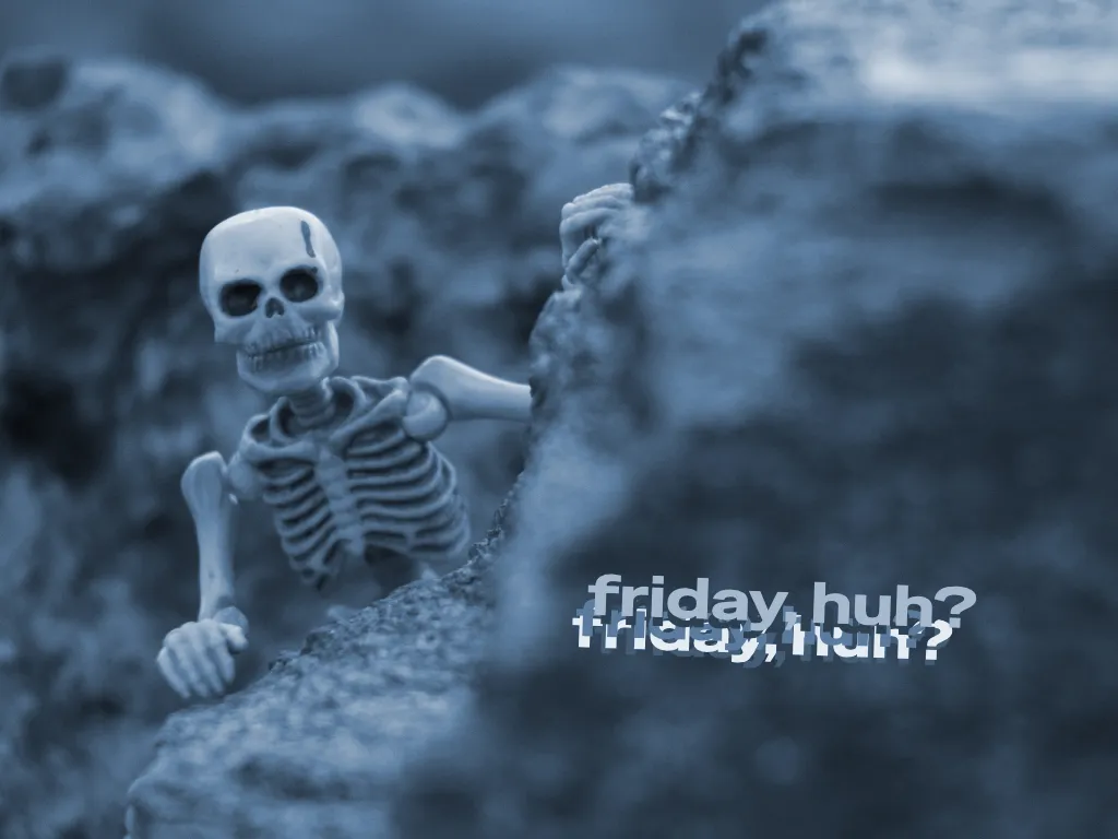 A blue-toned photograph of a small plastic skeleton figure hauling itself up over a rock ledge, one arm reaching for the top. The words "friday, huh?" appear twice, offset and overlapping.