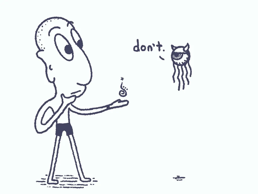 Navy outline on off-white. A tall, thin, long-faced figure in shorts extends one open palm holding a tiny wisp of smoke, looking toward a floating one-eyed creature with horns and trailing tentacles. Text reads "don't."
