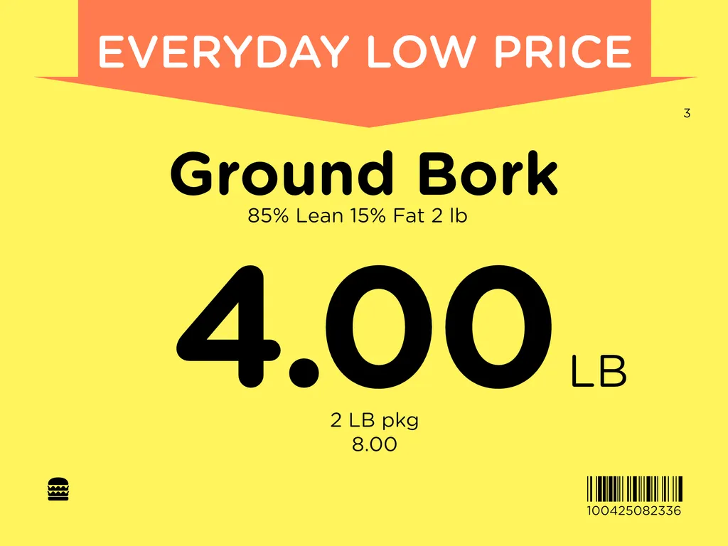 Promotional sign for Ground Bork 85% Lean 15% Fat, displayed at an "Everyday Low Price" of $4.00 per pound, packaged in a 2 lb size.